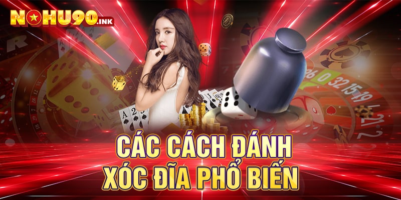 Các cách đánh xóc đĩa phổ biến