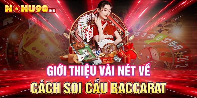 Giới thiệu vài nét về cách soi cầu Baccarat