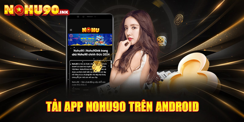 Tải app NOHU90 trên Android