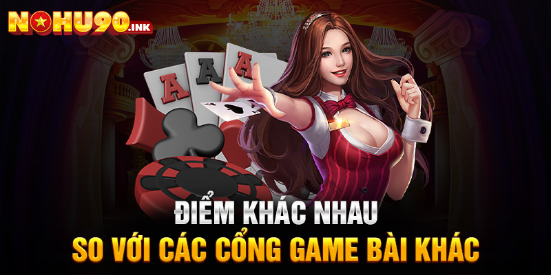 Điểm khác nhau so với các cổng game bài khác