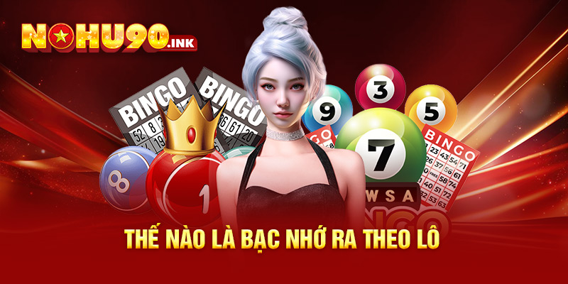 Thế nào là bạc nhớ ra theo lô