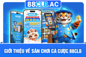 Giới thiệu về sân chơi cá cược 88CLB